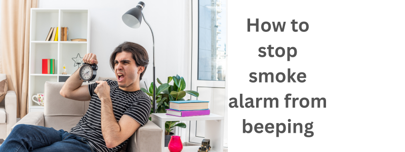 How to stop smoke alarm from beeping